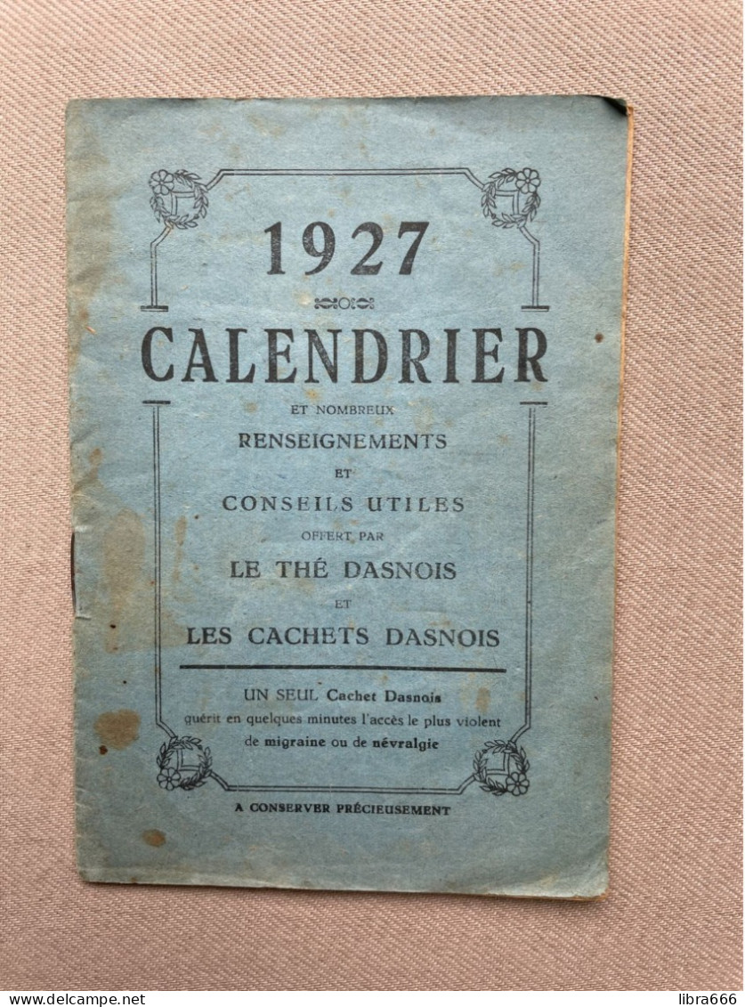 1927 CALENDRIER - Le Thé Dasnois Et Les Cachets Dasnois - 15 X 10 Cm. - Petit Format : 1921-40