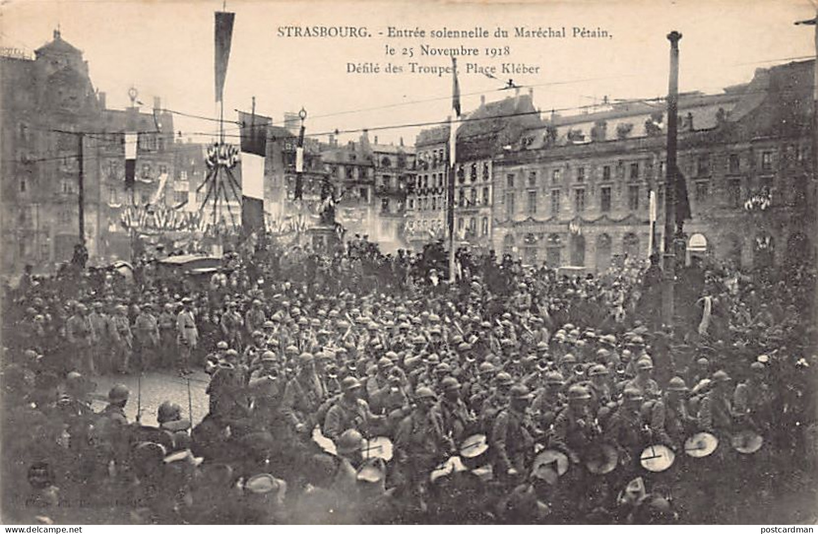 STRASBOURG - Entrée Solennelle Du Maréchal Pétain Le 25 Nov 1918 - Défilé Des Troupes Place Kléber - Straatsburg