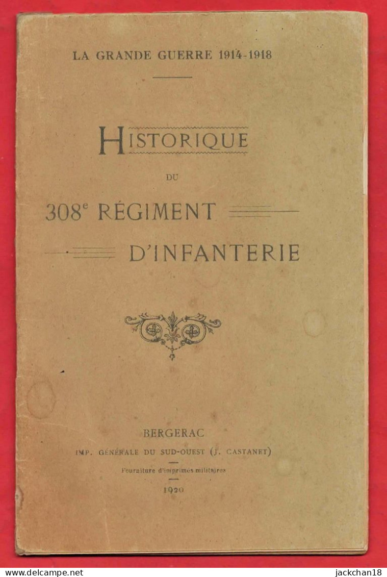 -- LA GRANDE GUERRE 1914-1918 / HISTORIQUE Du 308e REGIMENT D'INFANTERIE -- - 1914-18
