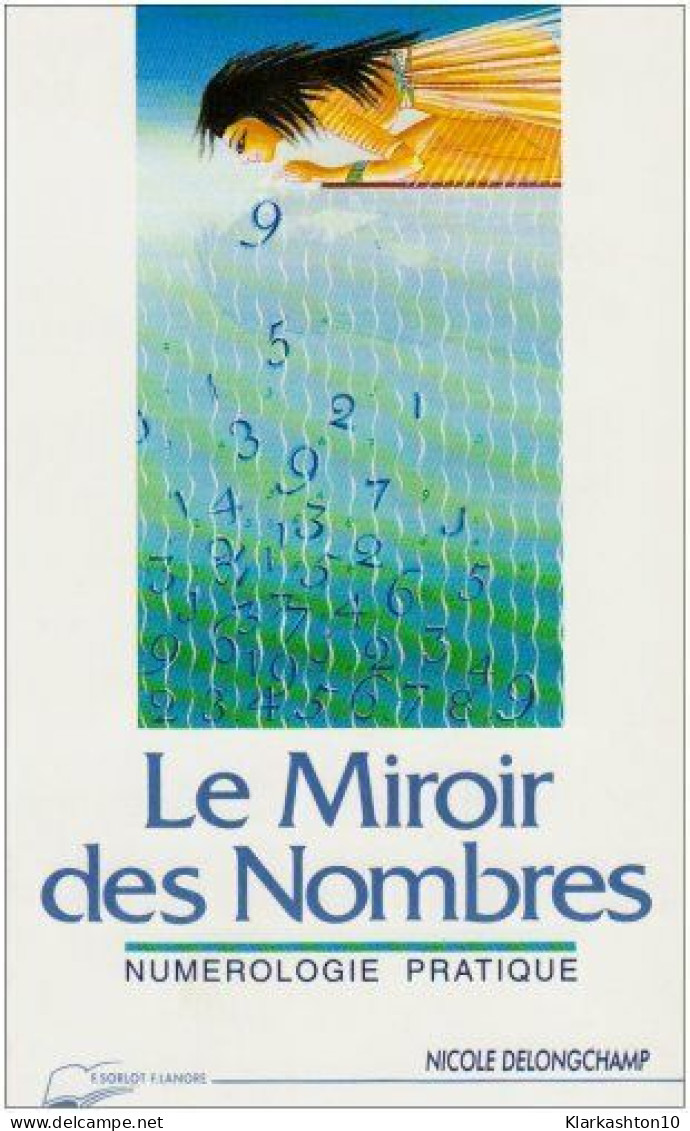 Le Miroir Des Nombres: Numérologie Pratique - Autres & Non Classés