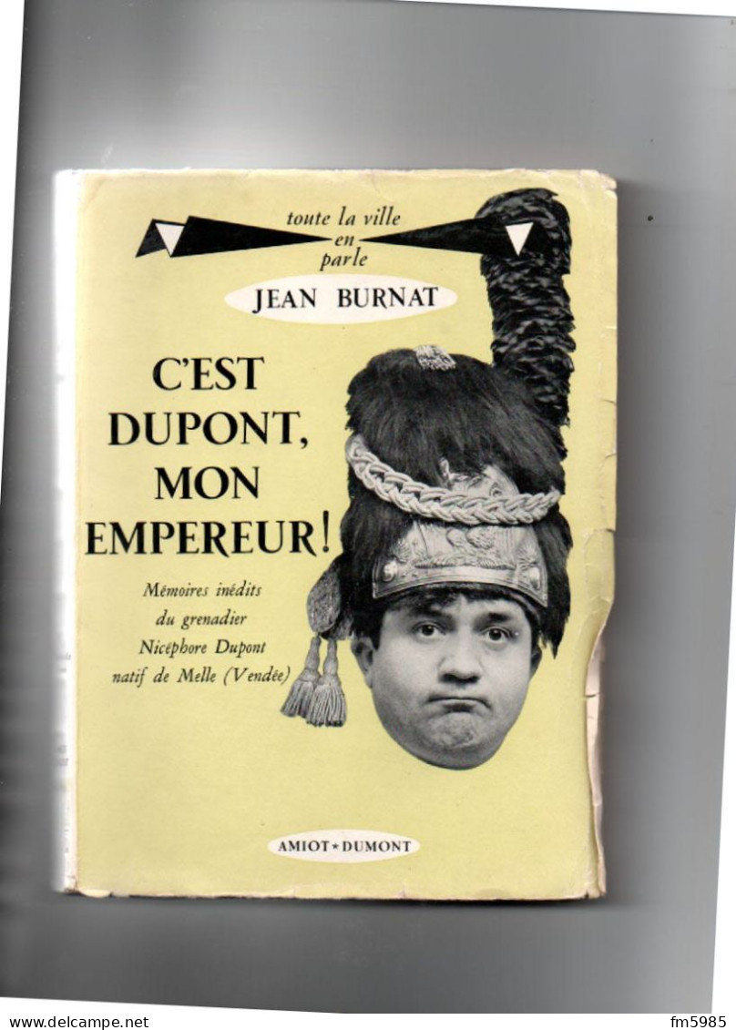 C’EST DUPONT MON EMPEREUR ! JEAN BURNAT 1955 DEDICACE - Livres Dédicacés