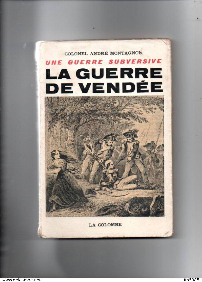 LA GUERRE DE VENDEE COLONEL MONTAGNON 1959 - Sonstige & Ohne Zuordnung