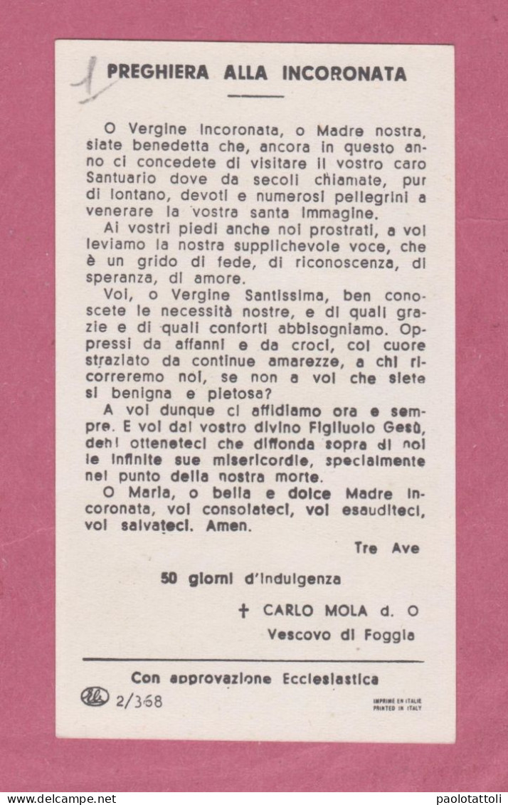 Holy Card, Santino- Vera Effige Maria SS Incoronata Di Foggia, . Con Approvazione Ecclesiastica. Ed. Enrico Bertarelli - Devotion Images