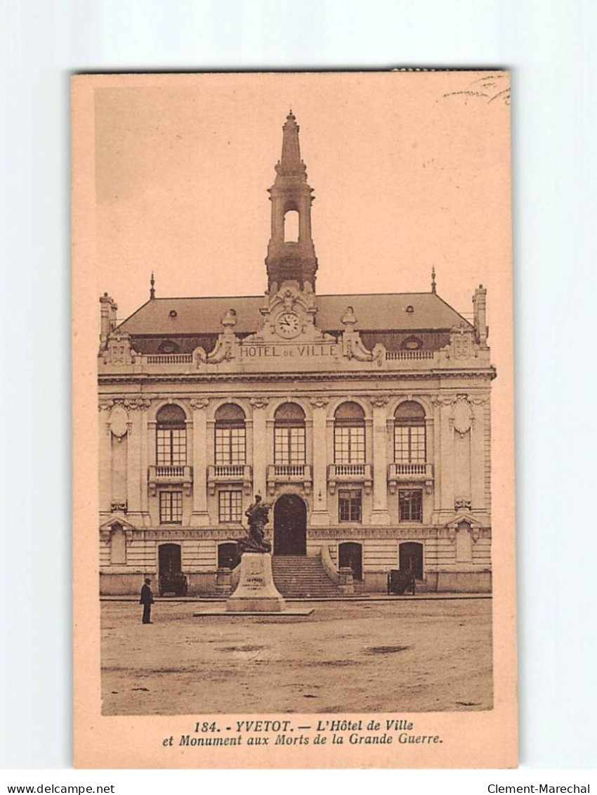 YVETOT : Hôtel De Ville Et Monument Aux Morts - Très Bon état - Yvetot