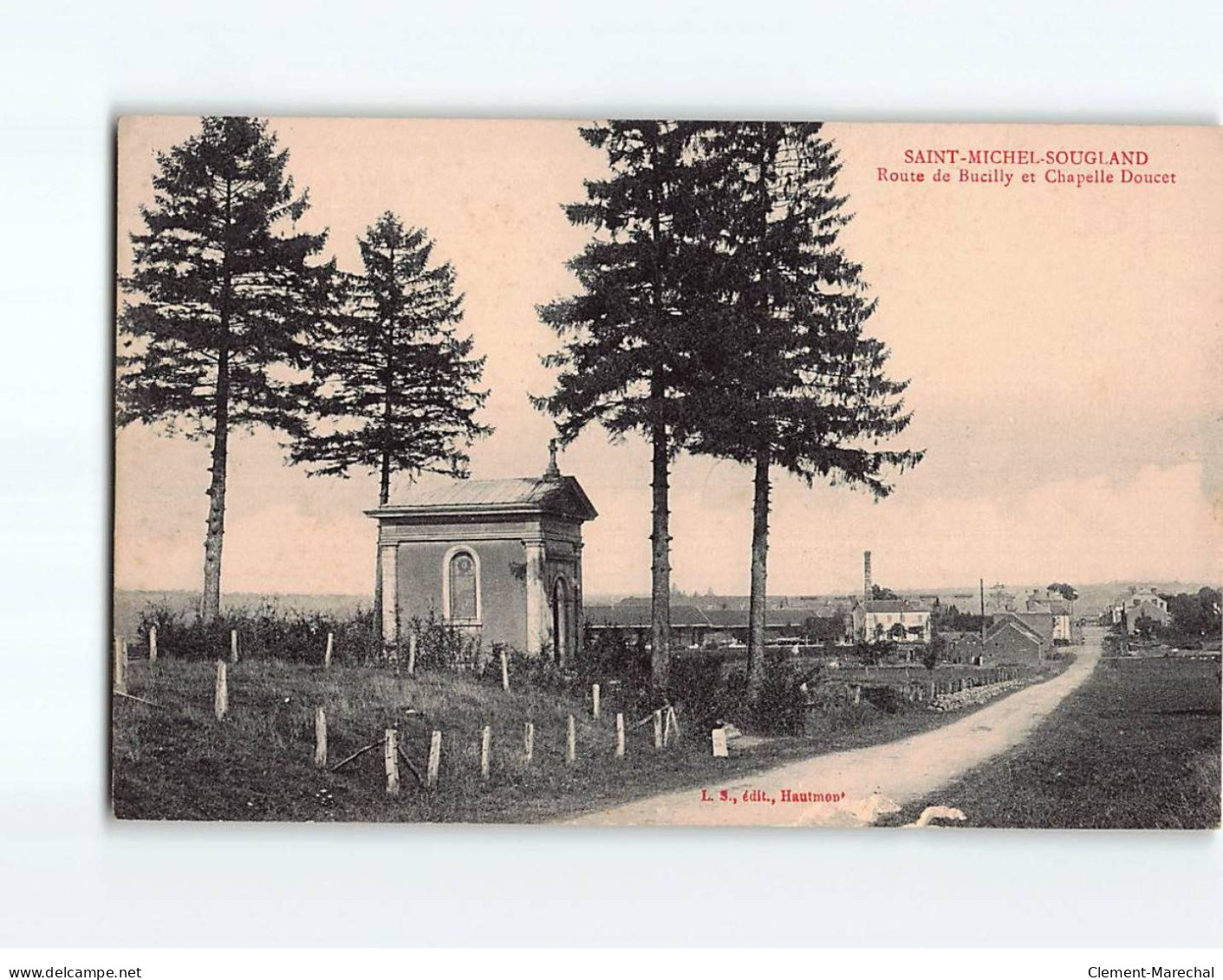 SAINT MICHEL SOUGLAND : Route De Bucilly Et Chapelle Doucet - Très Bon état - Andere & Zonder Classificatie