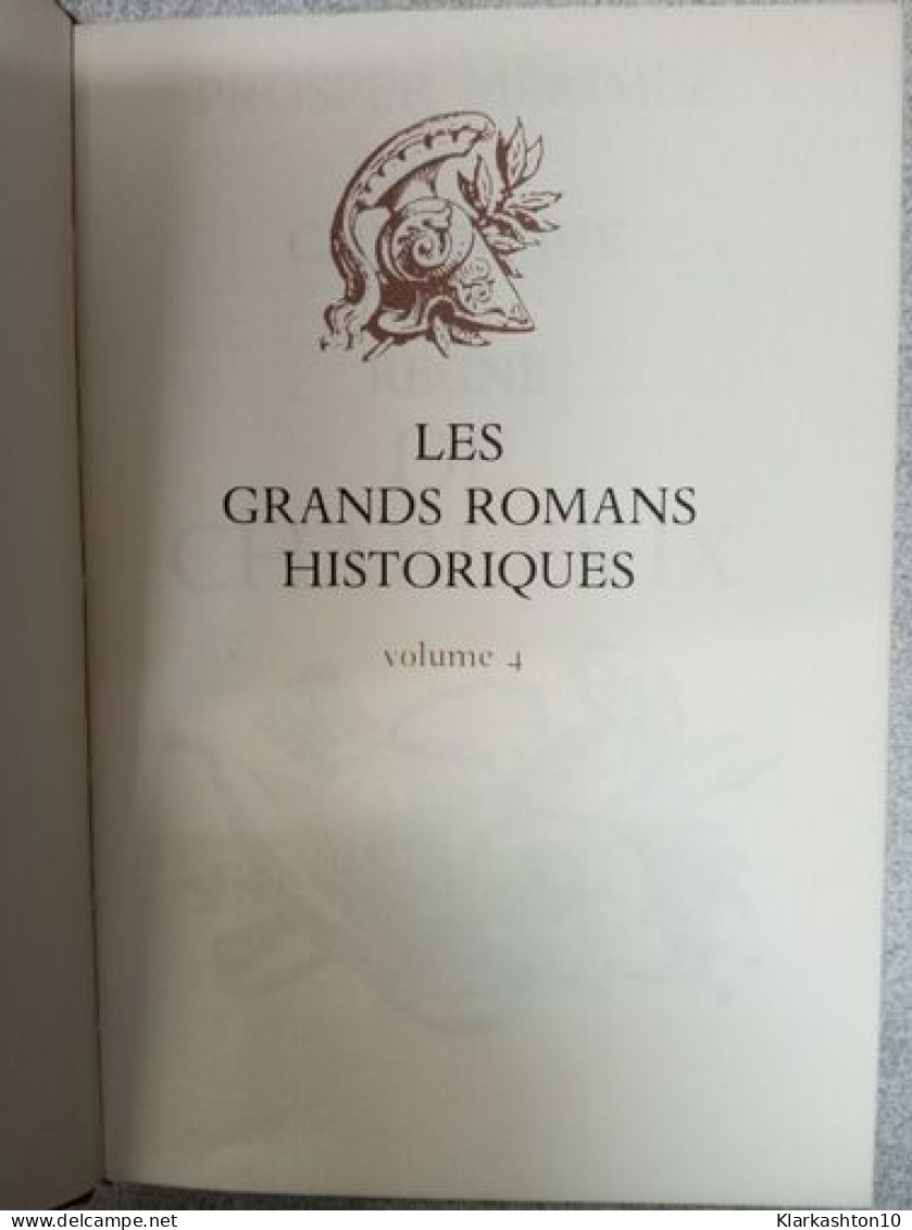 Les Grands Romans Histoiriques Volume 4 - Chronique Du Regne De Charles LX - Sonstige & Ohne Zuordnung