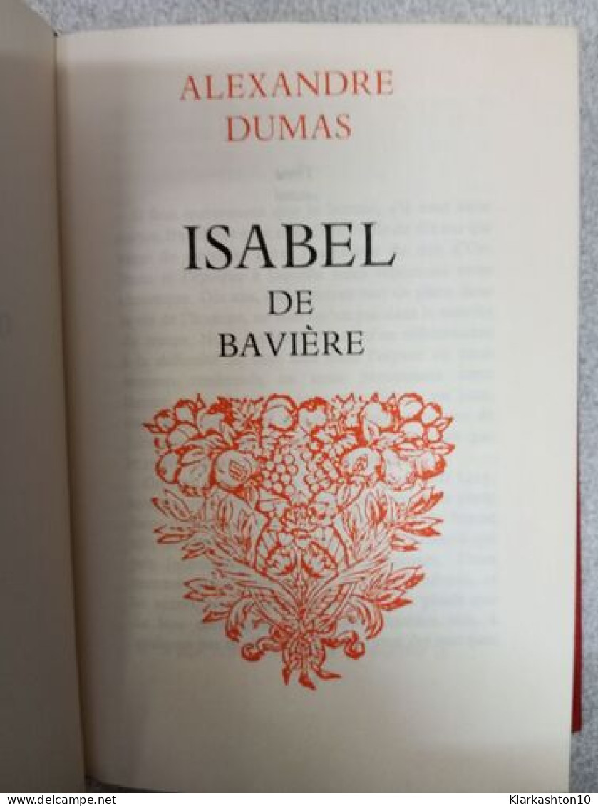 Les Grands Romans Historiques Volume 6 - Isabel De Bavière - Autres & Non Classés