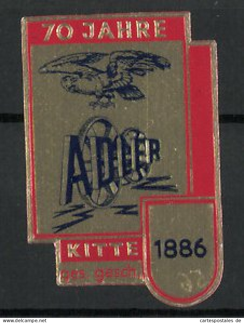 Reklamemarke Adler Kitte, Gegr. 1886, 70 Jähr. Jubiläum, Adler Und Reifen  - Erinnofilie