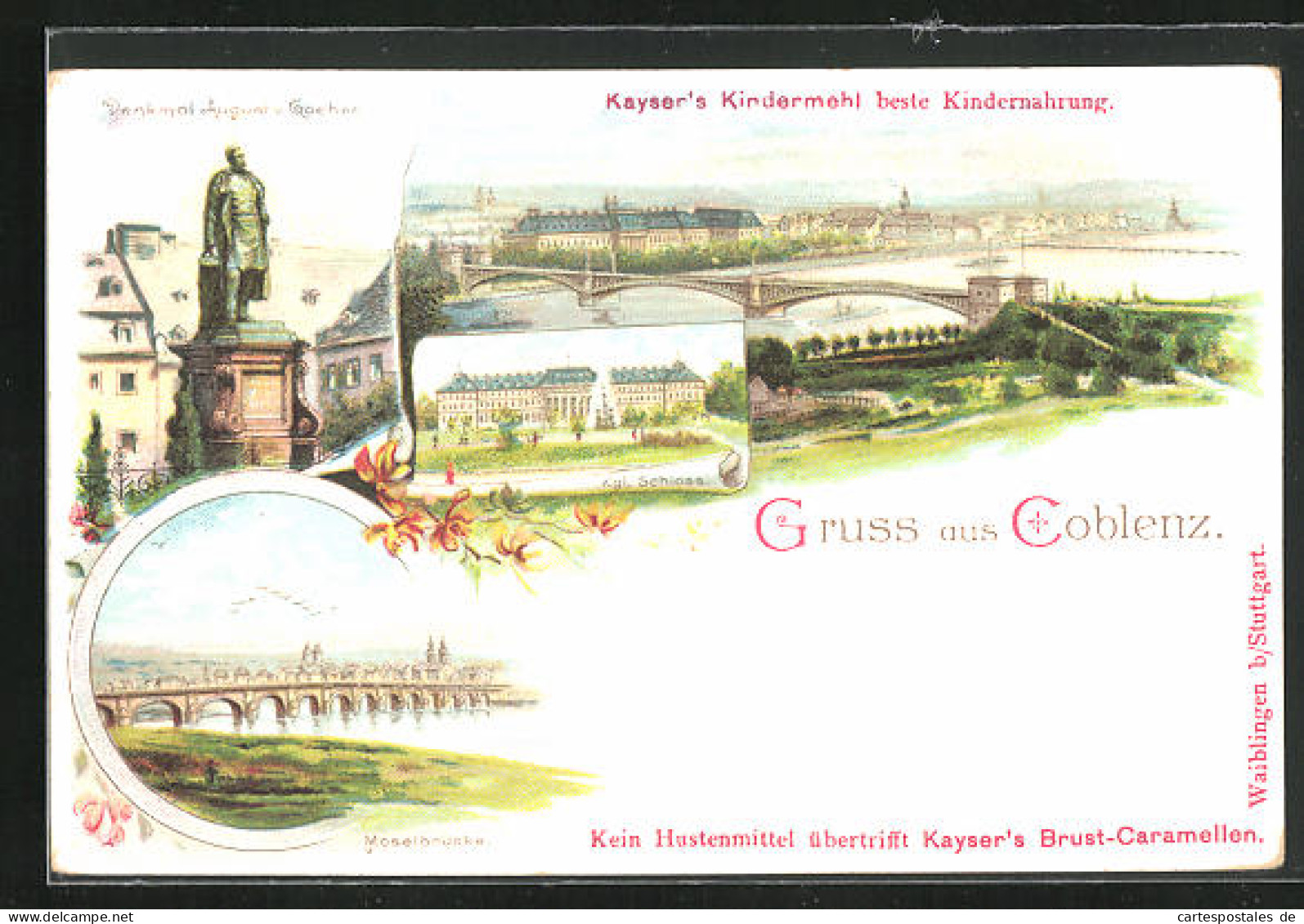 Künstler-AK Coblenz, Köngiliches Schloss, Moselbrücke, Denkmal August V. Goeben, Reklame Für Kayser`s Kindermehl  - Autres & Non Classés