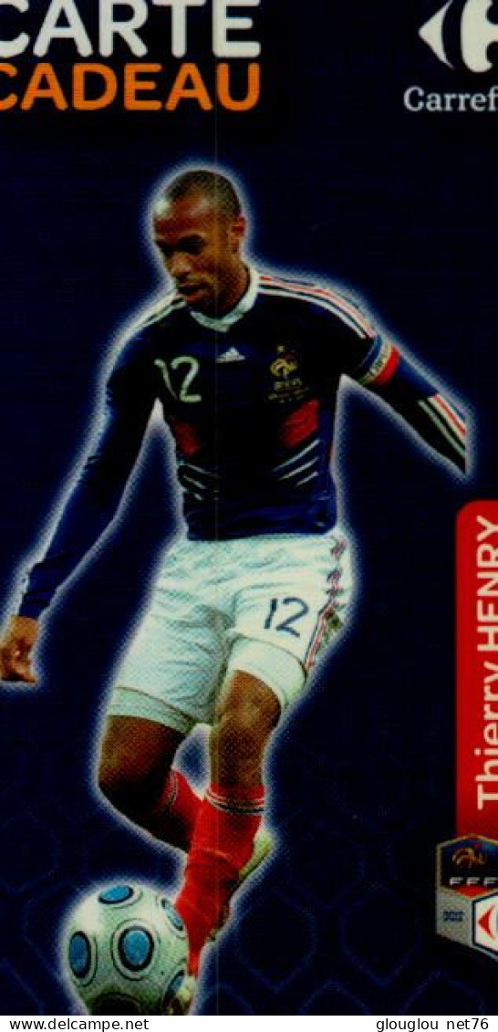 CARTE CADEAU...CARREFOUR...THIERRY HENRY - Cadeaubonnen En Spaarkaarten