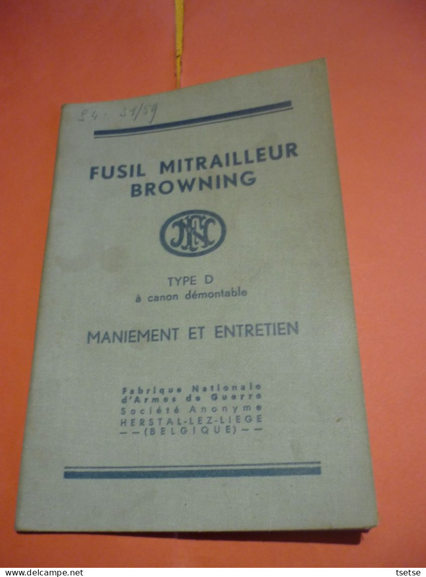 Fusil Mitrailleur Browning / F.N. -Type D - Maniement Et Entretien - Armas De Colección