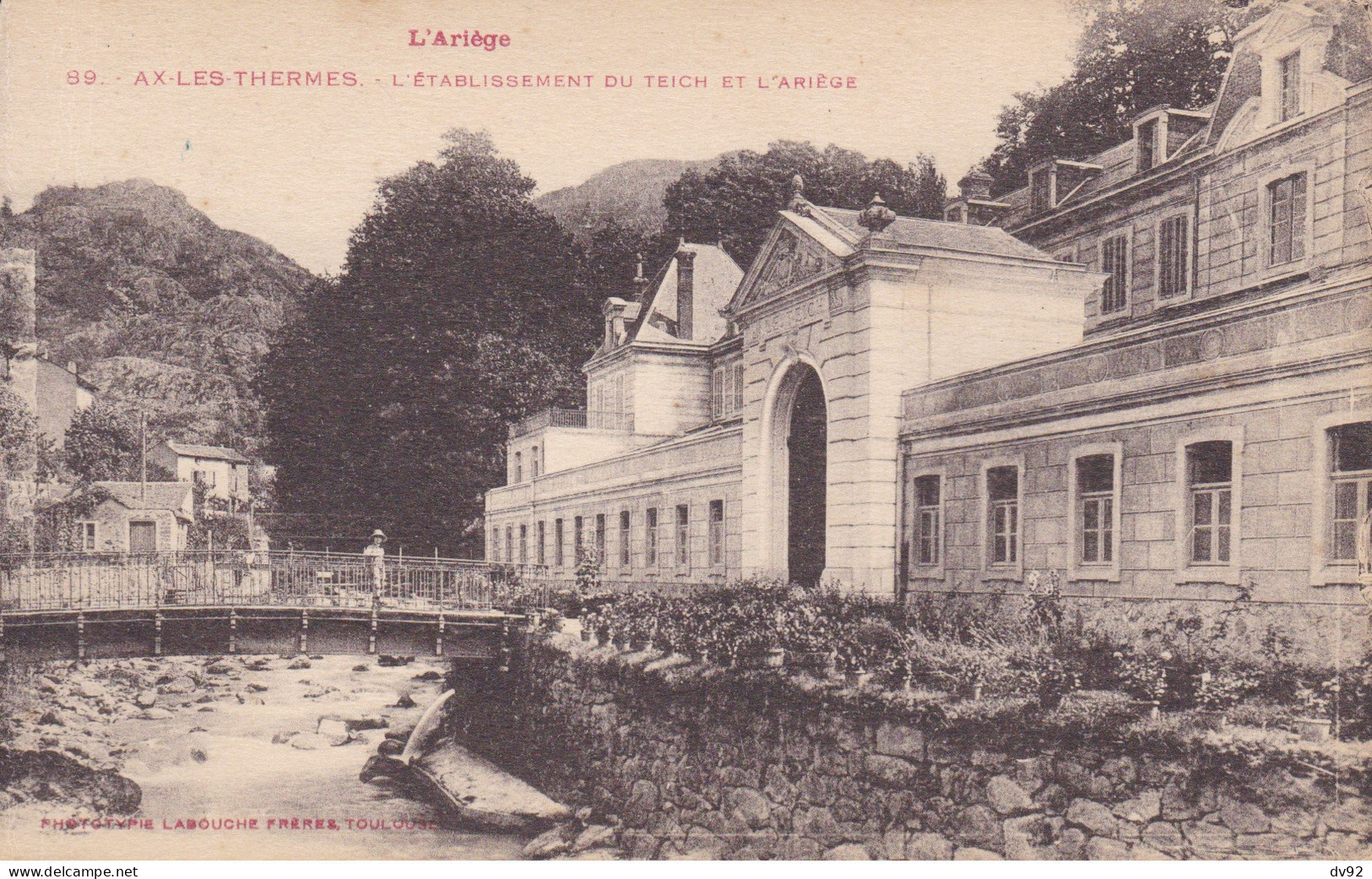 ARIEGE AX LES THERMES L ETABLISSEMENT DU TEICH ET L ARIEGE - Ax Les Thermes