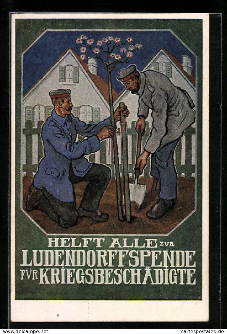 AK Helft Alle Zur Ludendorffspende Für Kriegsgeschädigte, Männer Pflanzen Einen Baum  - Guerre 1914-18
