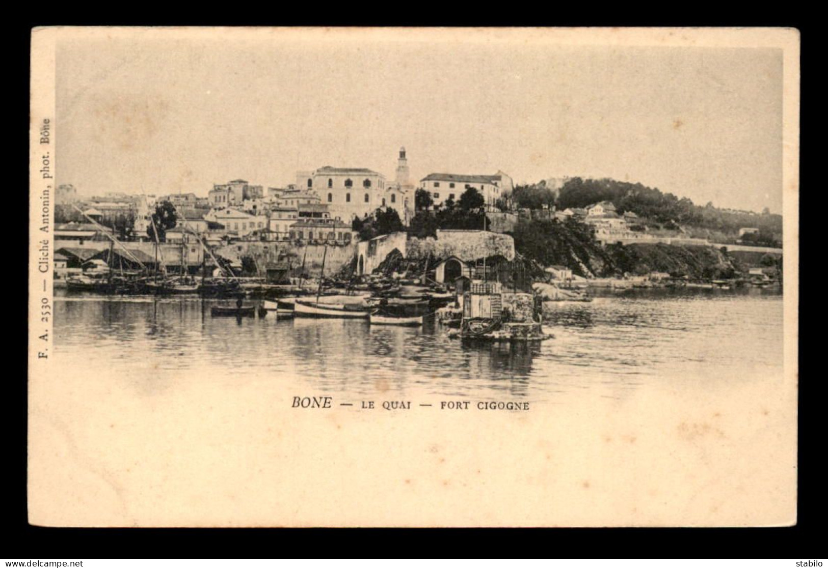 ALGERIE - BONE - LE QUAI - FORT CIGOGNE - Annaba (Bône)