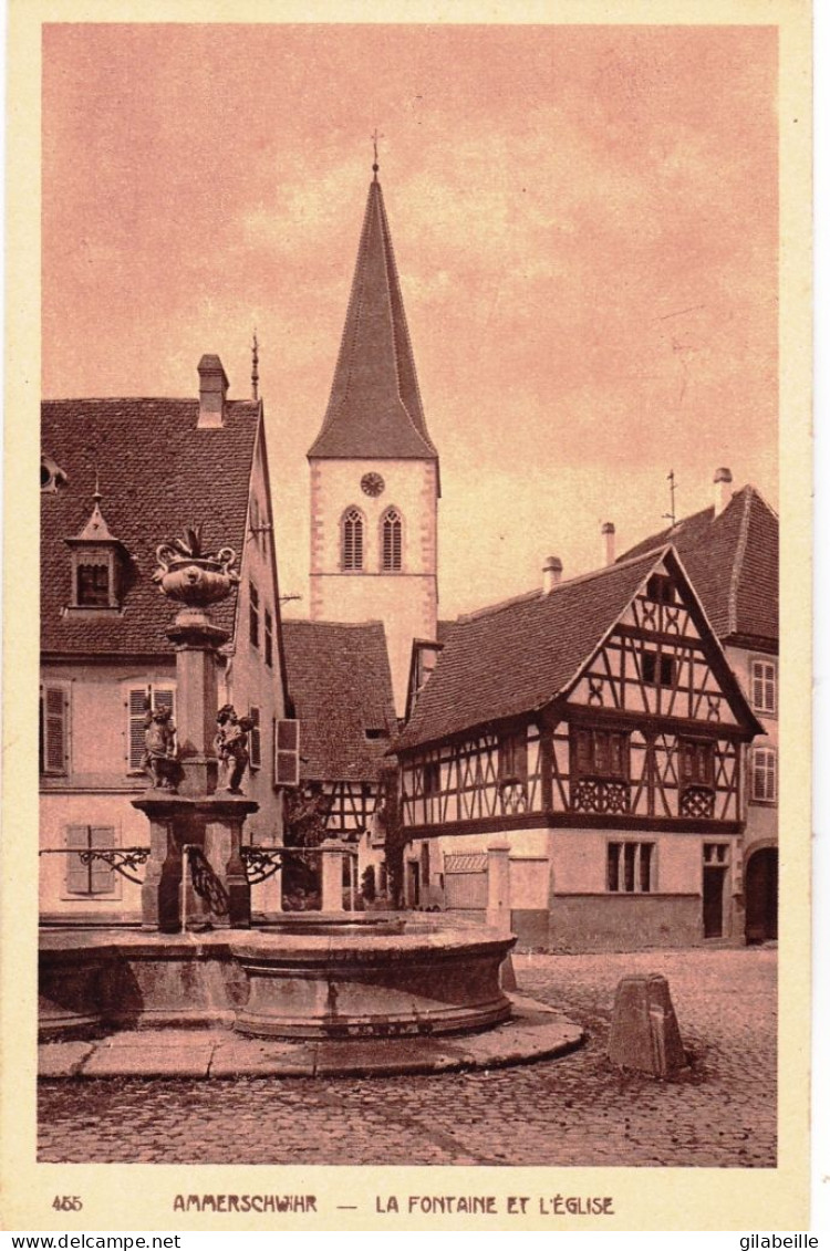 68 - Haut Rhin -  AMMERSCHWIHR - La Fontaine Et L Eglise - Otros & Sin Clasificación
