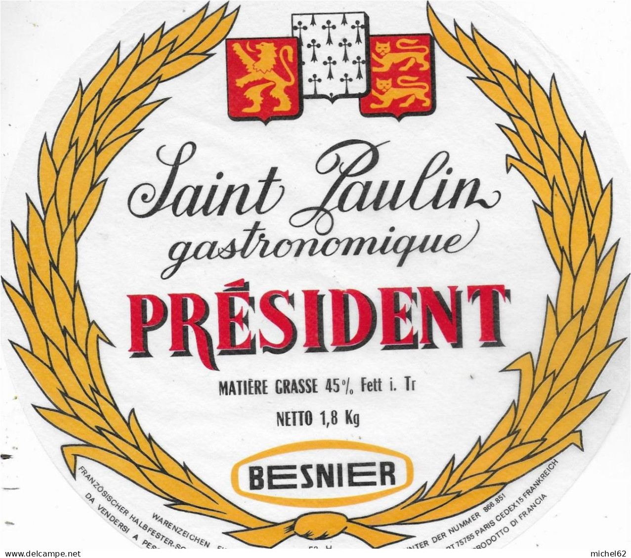 ETIQUETTE  DE  FROMAGE NEUVE   SAINT PAULIN PRESIDENT BESNIER  A256 - Käse