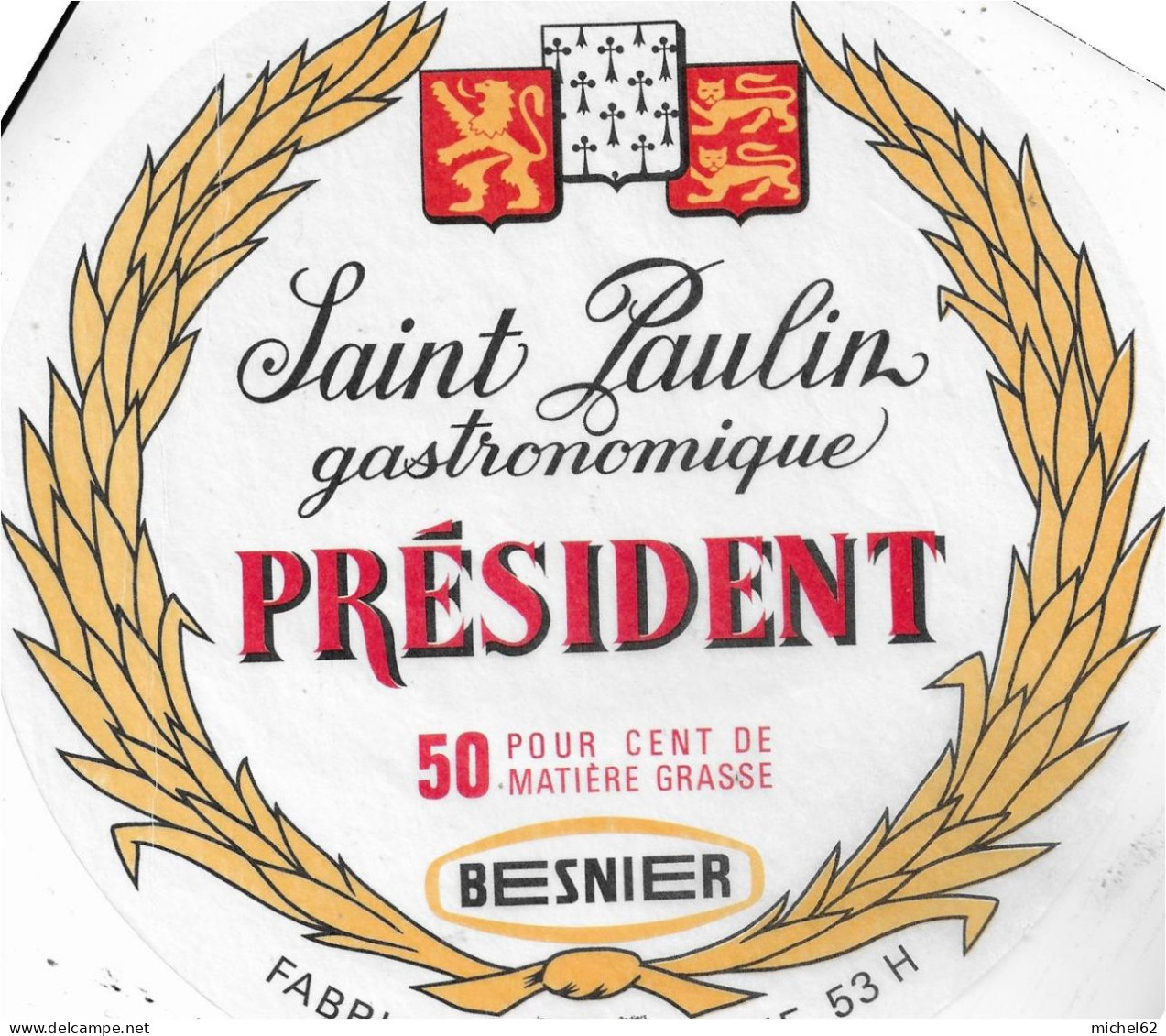 ETIQUETTE  DE  FROMAGE NEUVE   SAINT PAULIN PRESIDENT BESNIER  A255 - Fromage