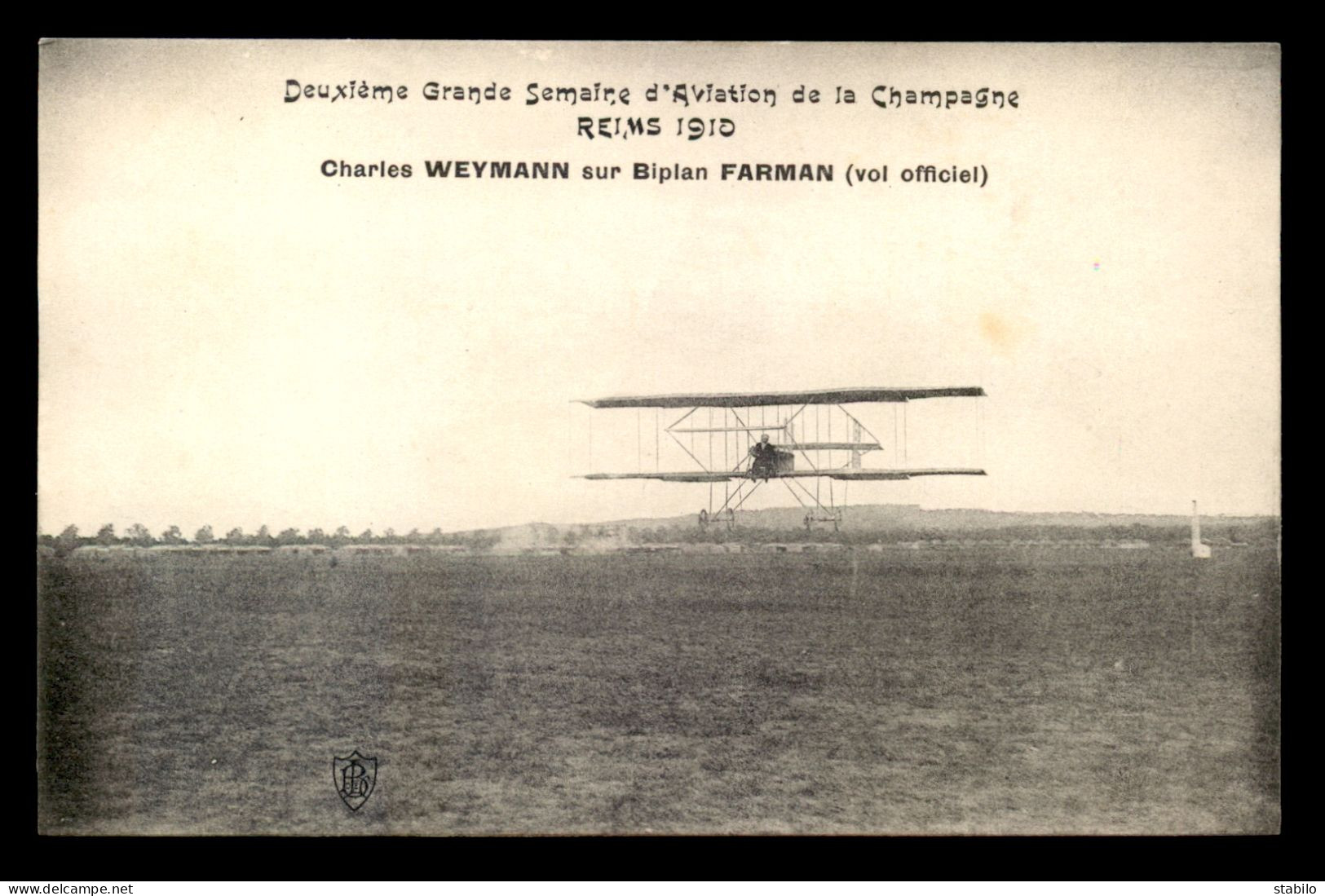 AVIATION - 2EME SEMAINE D'AVIATION DE LA LA CHAMPAGNE - REIMS 1910 - CHARLES WEYMANN SUR BIPLAN FARMAN - VOIR ETAT - ....-1914: Voorlopers
