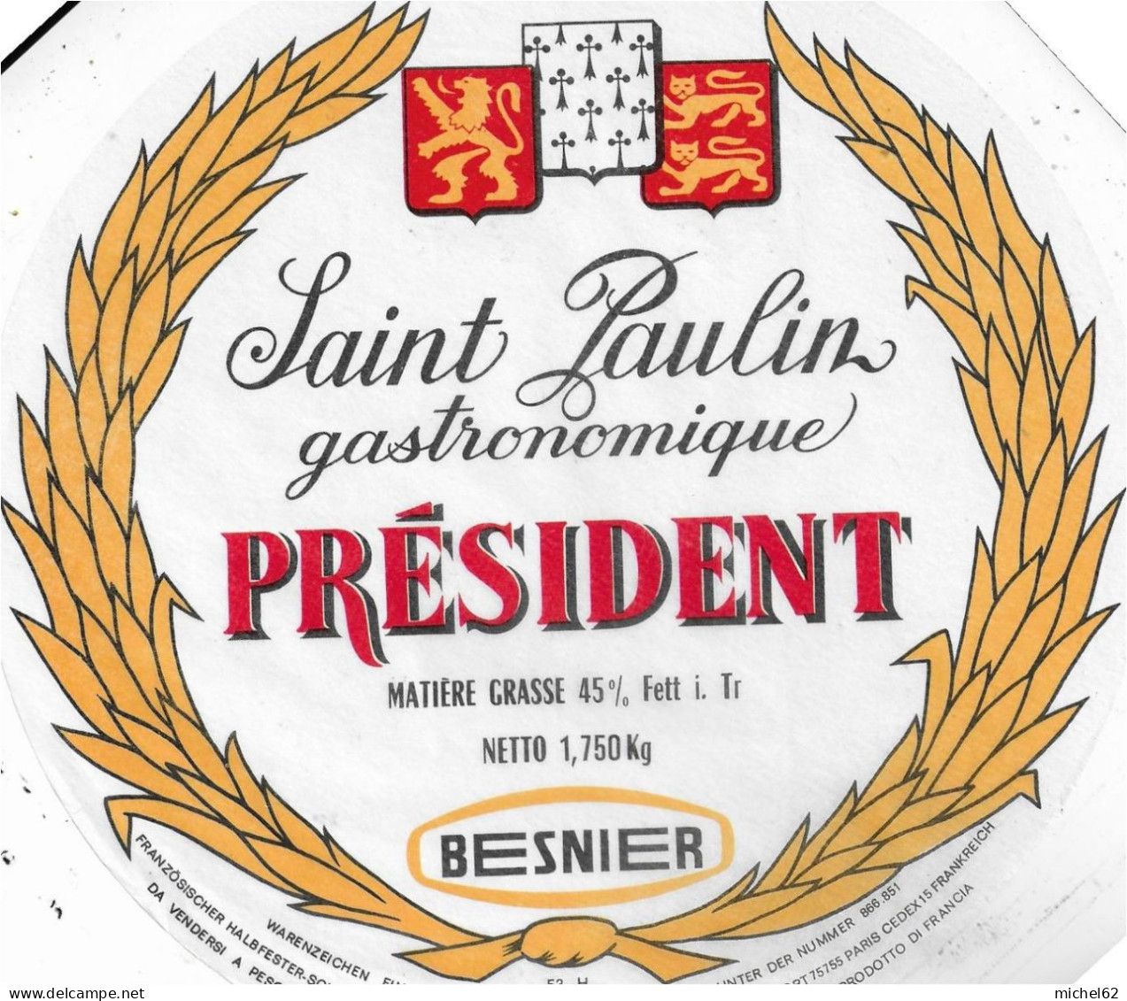 ETIQUETTE  DE  FROMAGE NEUVE   SAINT PAULIN PRESIDENT BESNIER  A252 - Käse
