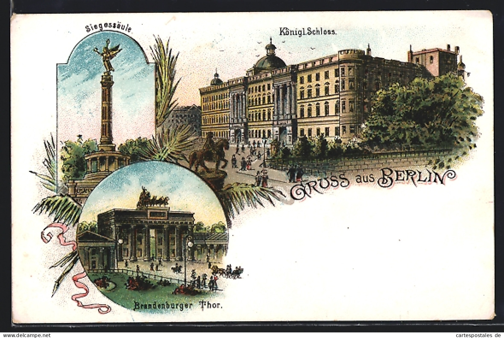 Lithographie Berlin, Brandenburger Tor, Königl. Schloss, Siegessäule  - Porta Di Brandeburgo
