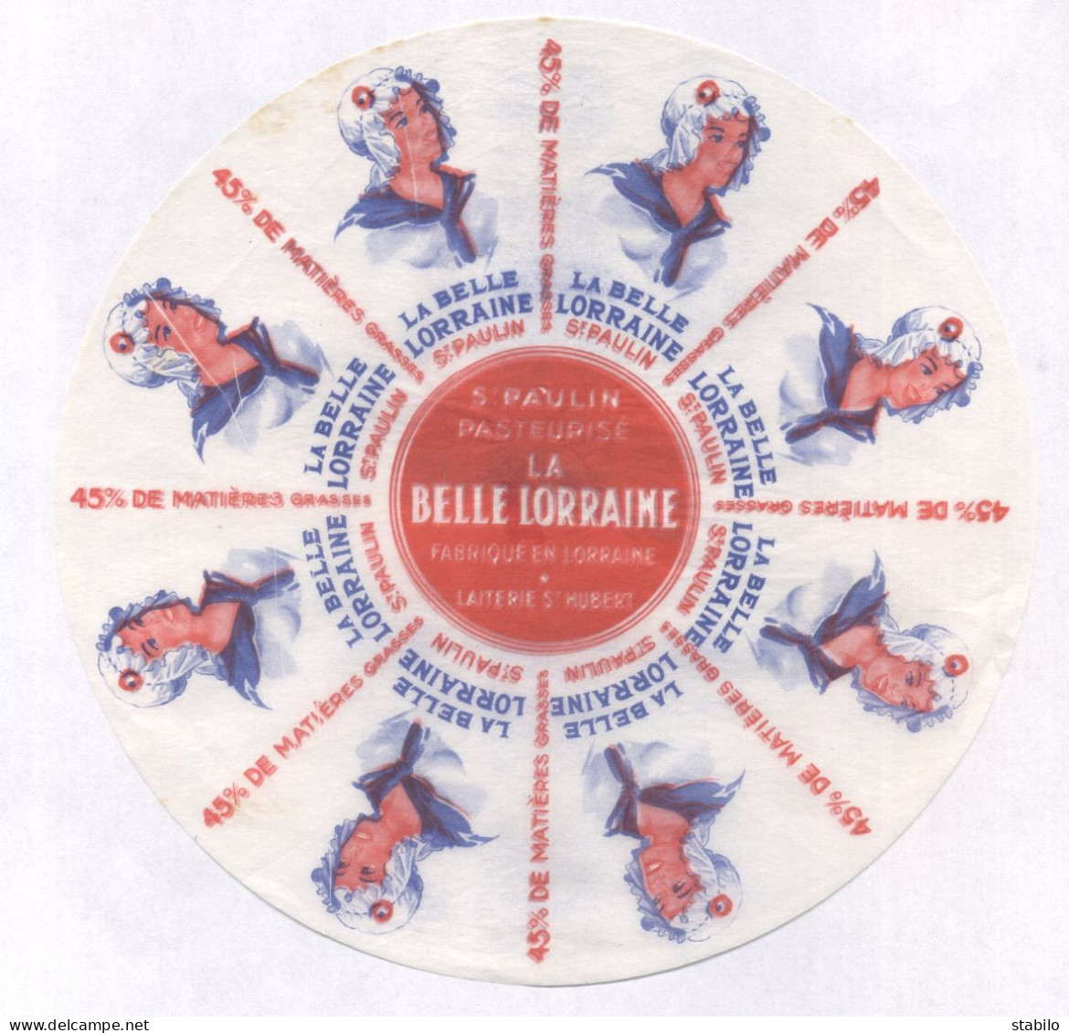 ETIQUETTE DE FROMAGE -  SAINT-PAULIN LA BELLE DE LORRAINE - FABRIQUE EN LORRAINE - LAITERIE SAINT-HUBERT - Cheese