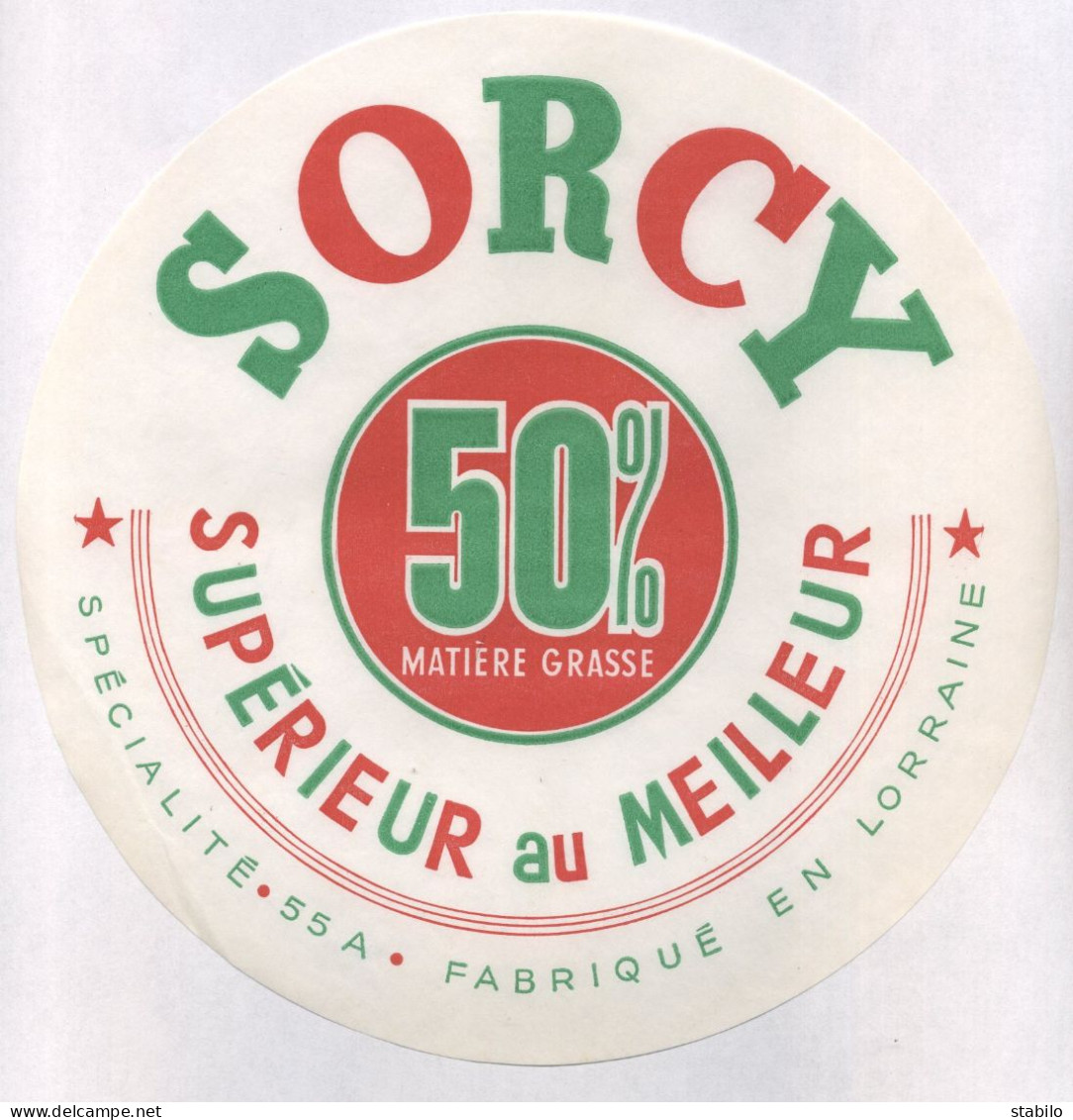 ETIQUETTE DE FROMAGE - SORCY - FABRIQUE EN LORRAINE 55A (MEUSE) - Käse