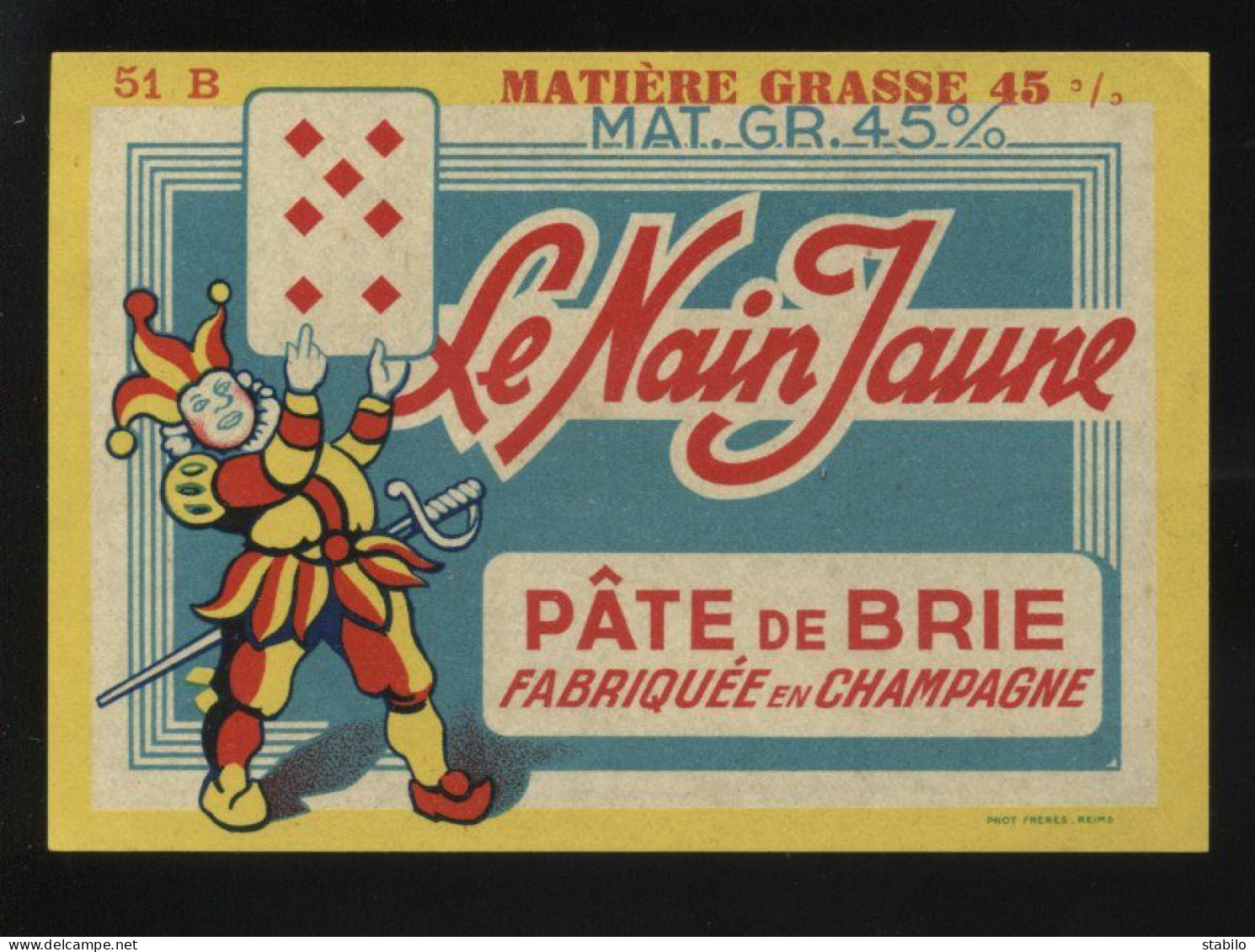 ETIQUETTE DE FROMAGE -  LE NAIN JAUNE, PATE DE BRIE - FABRIQUE EN CHAMPAGNE (MARNE 51B) - Kaas