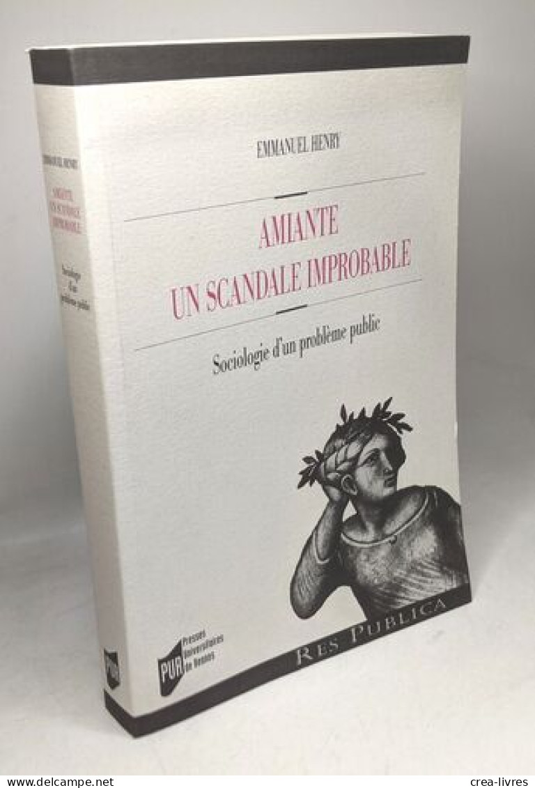 Amiante : Un Scandale Impropable: Sociologie D'un Problème Public - Psychologie/Philosophie