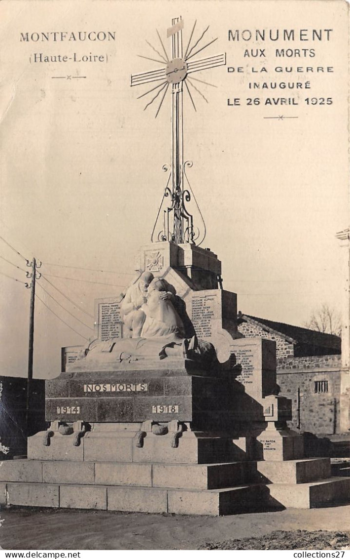 43-MONTFAUCON- MONUMENT AUX MORTS DE LA GUERRE INAUGURE LE 26 AVRIL 1925 - Montfaucon En Velay