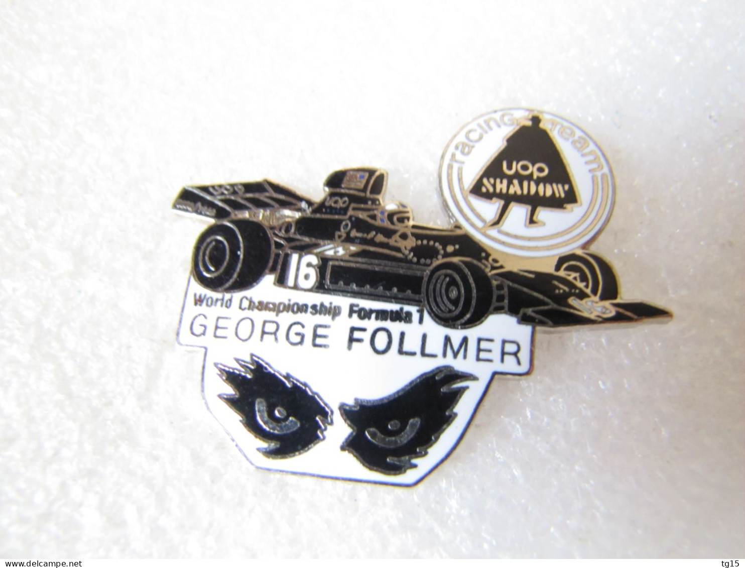 RARE  TOP  PIN'S   FORMULE 1 UOP SHADOW RACING TEAM   GEORGE FOLLMER  1973  email grand feu  MFS