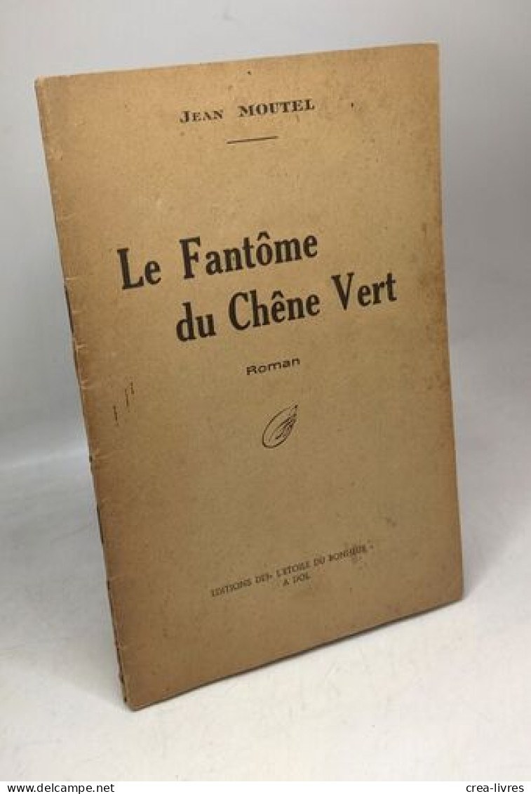 Le Fantôme Du Chêne Vert - Other & Unclassified