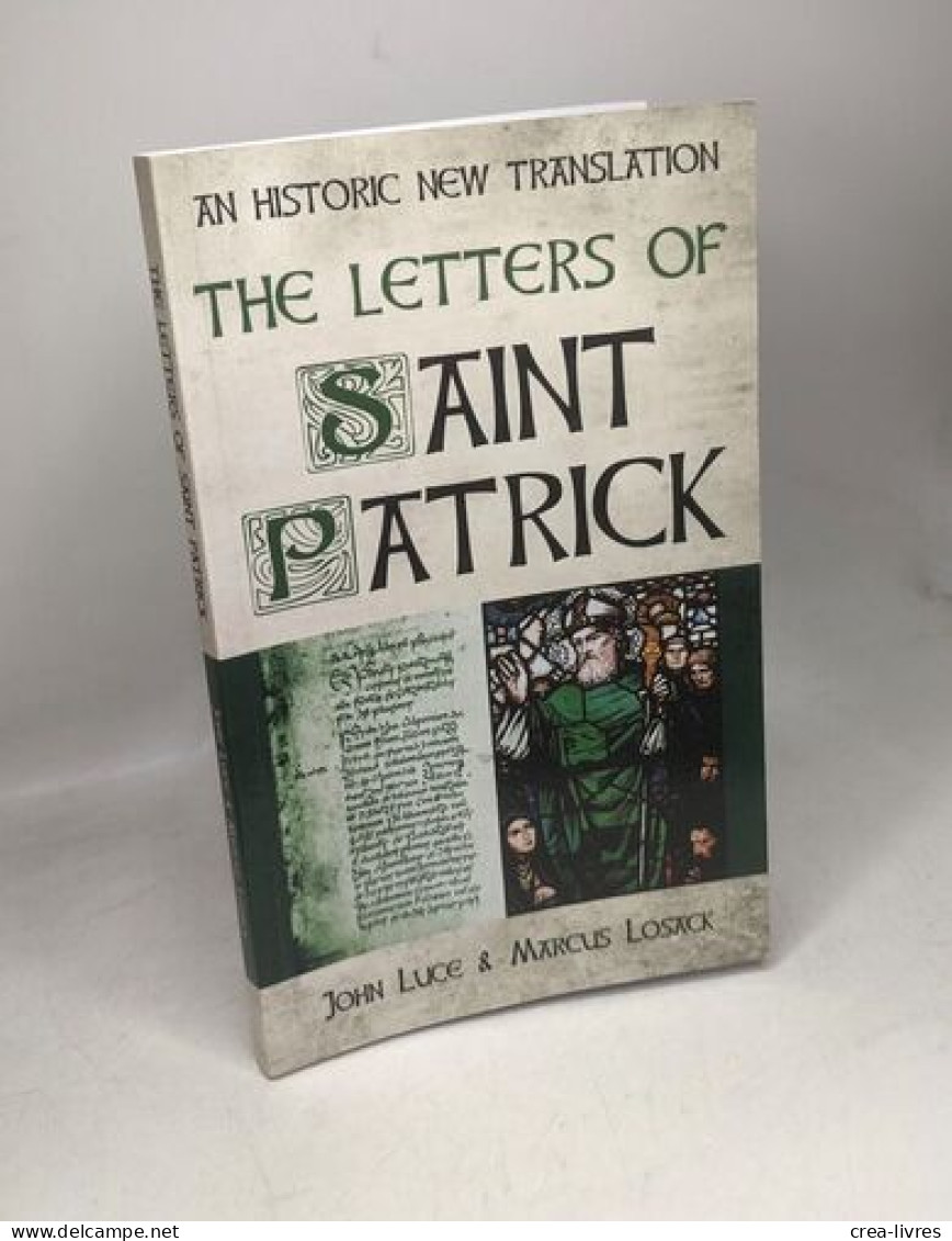 THE LETTERS OF SAINT PATRICK: An Historic New Translation - Autres & Non Classés