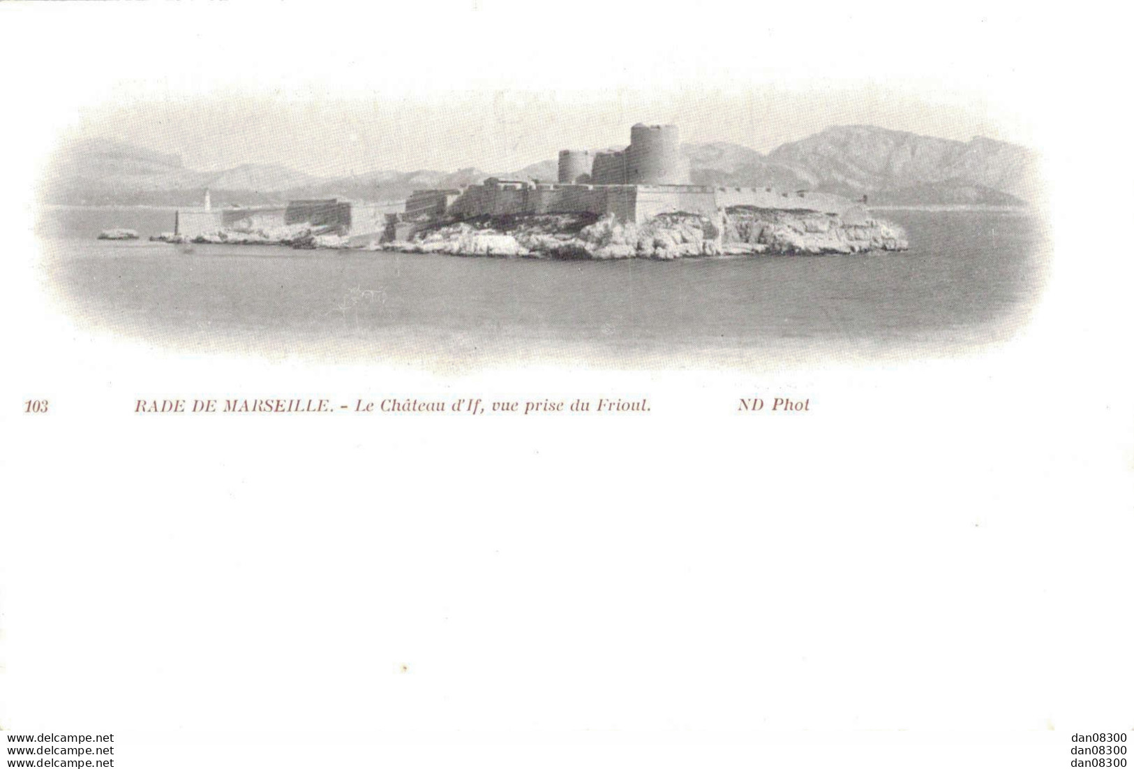 13 RADE DE MARSEILLE LE CHATEAU D'IF VUE PRISE DU FRIOUL - Castello Di If, Isole ...