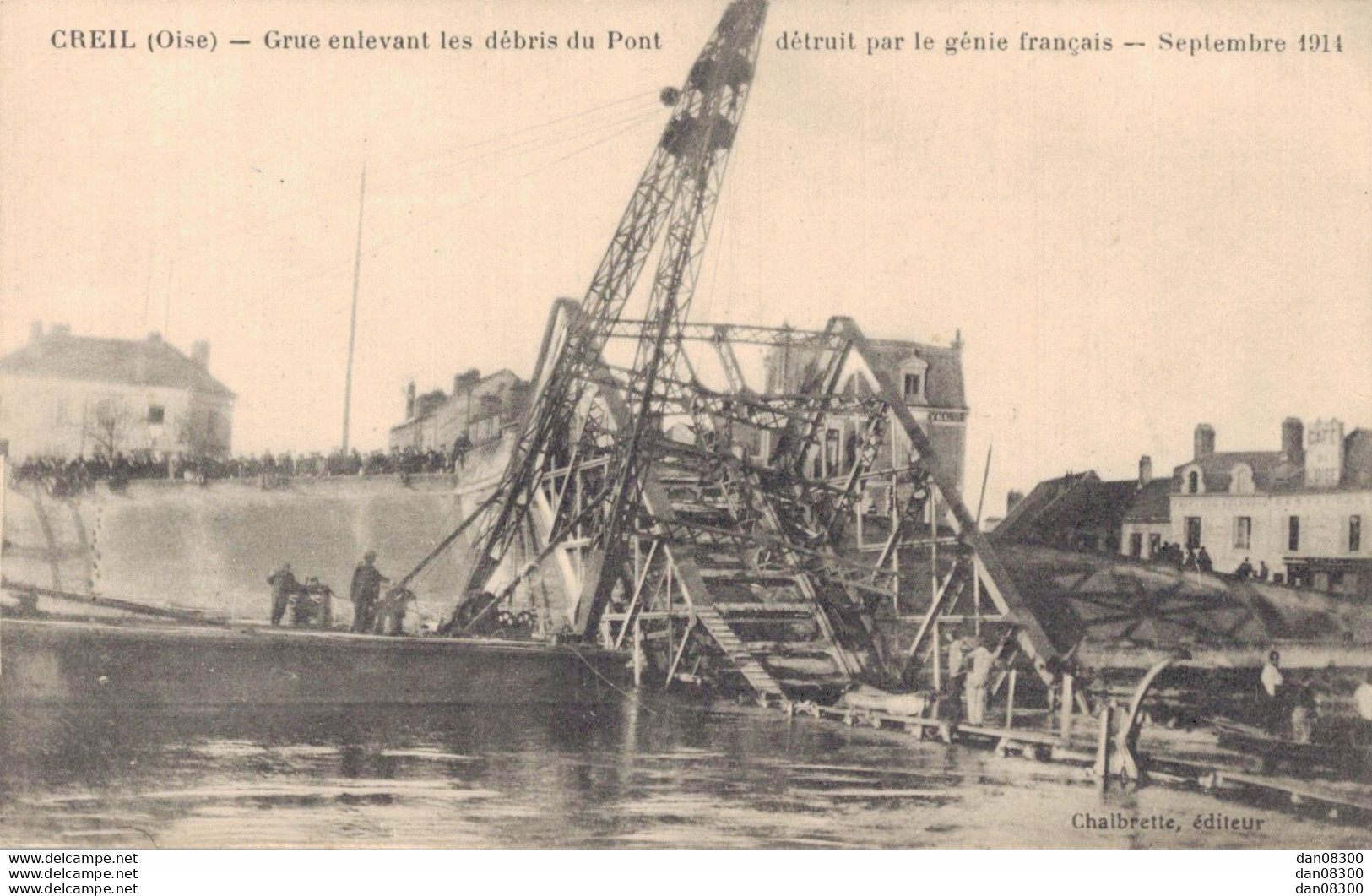 60 CREIL GRUE ENLEVANT LES DEBRIS DU PONT DETRUIT PAR LE GENIE FRANCAIS SEPTEMBRE 1914 - Guerra 1914-18