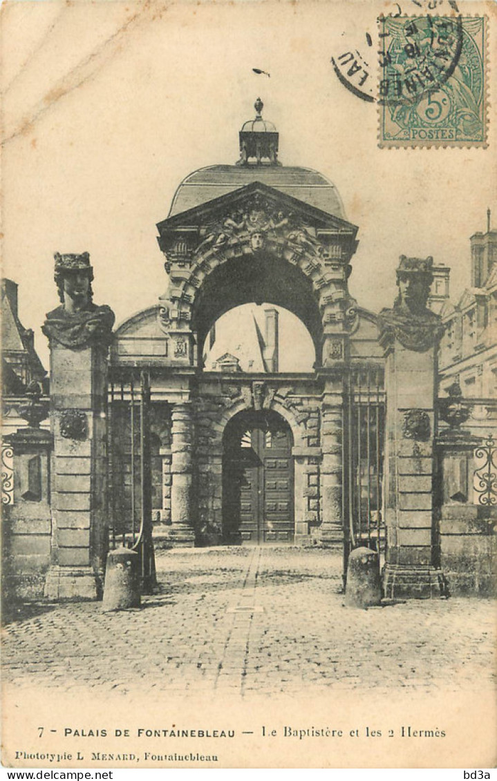 77 - PALAIS DE FONTAINEBLEAU LE BAPTISTERE ET LES 2 HERMES - Fontainebleau