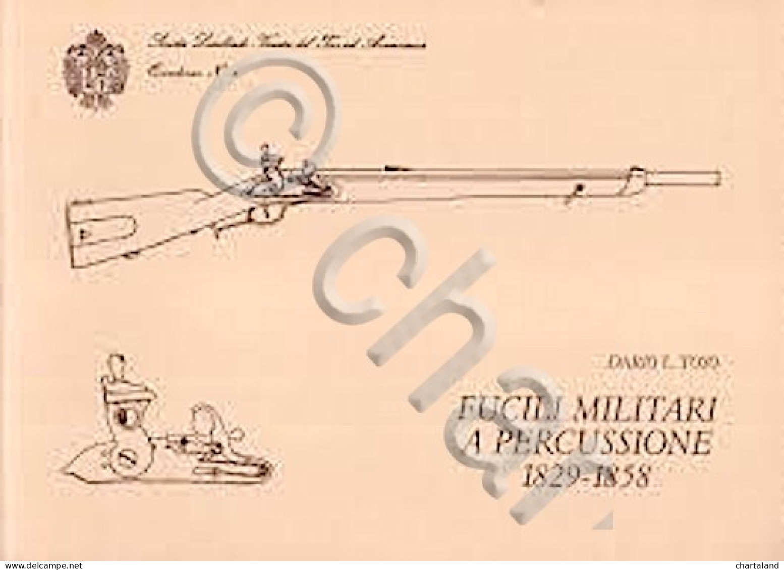 D. Toso - Fucili Militari A Percussione 1829 -1858 - Ed. 1970 Ca.  - Sonstige & Ohne Zuordnung