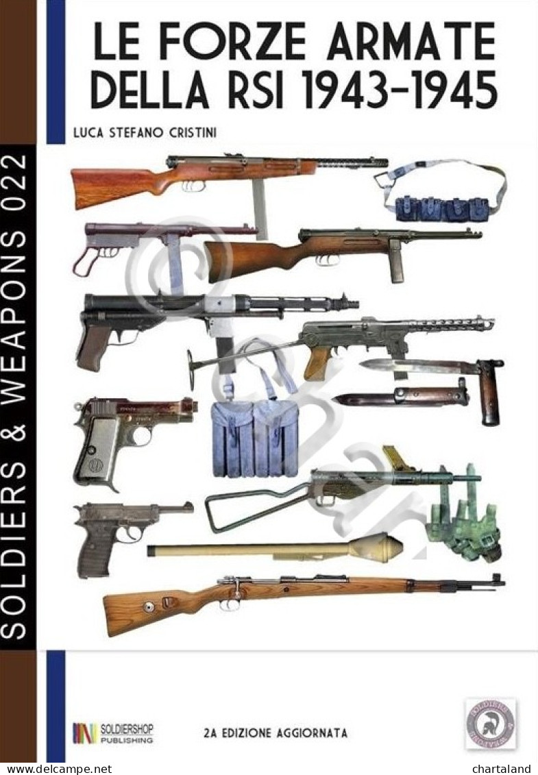 Cristini - Le Forze Armate Della RSI 1943 -1945 - Ed. 2016 - Other & Unclassified