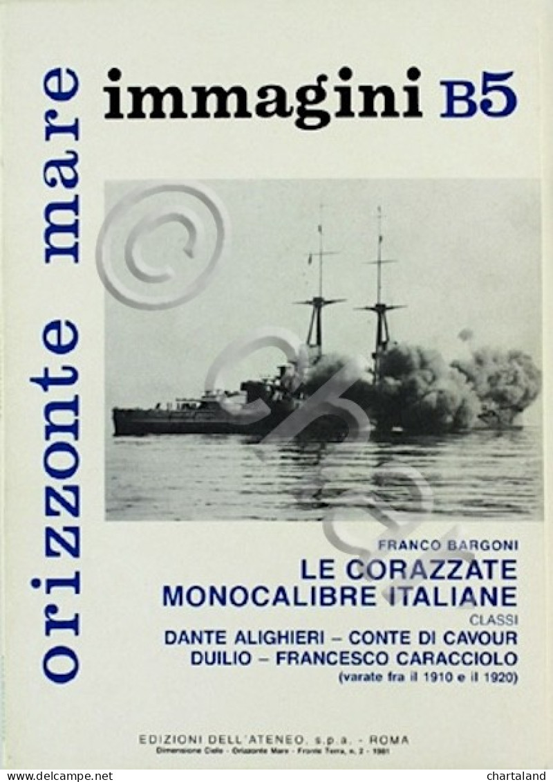 Orizzonte Mare - Immagini B5 Corazzate Monocalibre Italiane - Ed. 1981 Bizzarri - Other & Unclassified