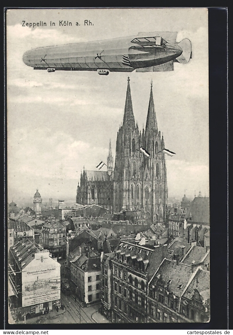 AK Köln, Zeppelin Kreist über Dem Dom  - Zeppeline