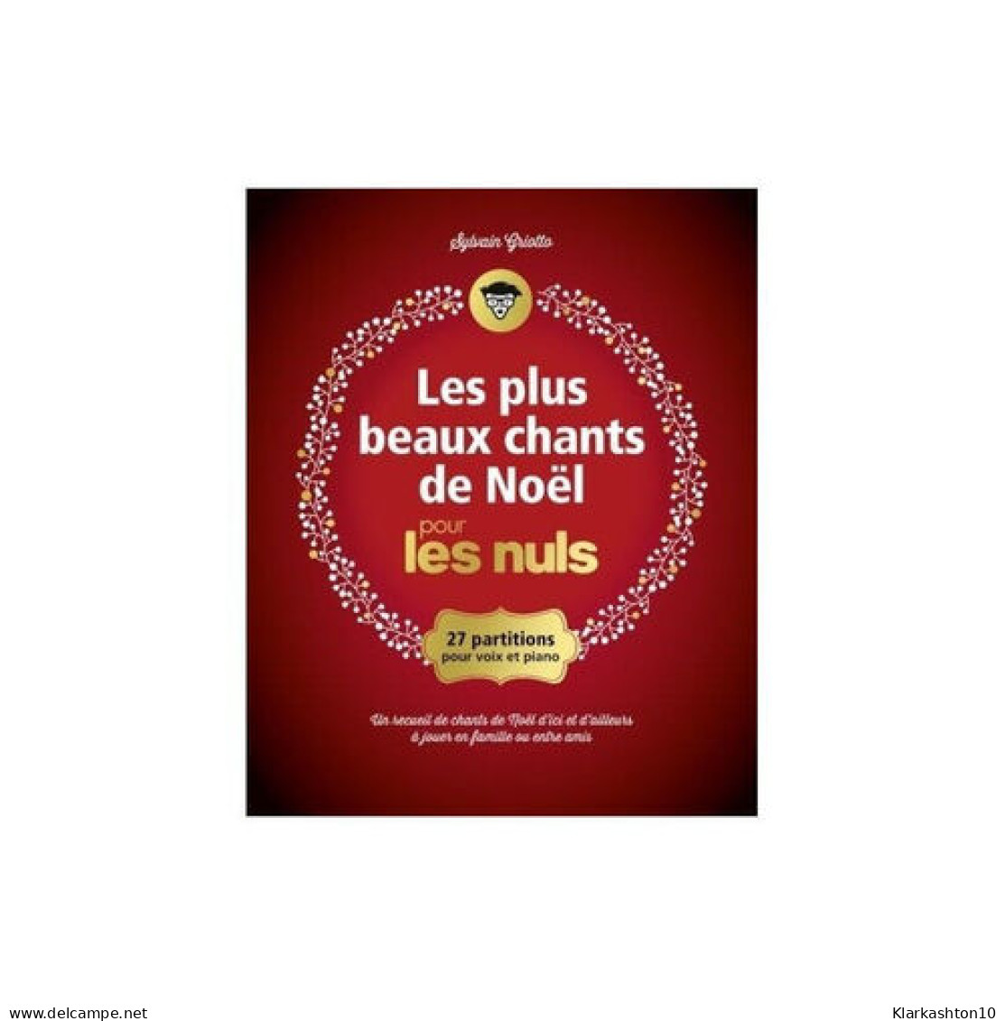 Les Plus Beaux Chants De Noël: 27 Partitions Pour Voix Et Piano - Altri & Non Classificati