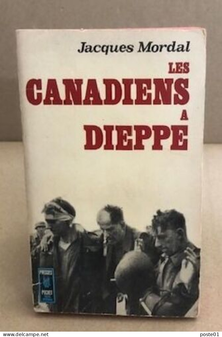 Les Canadiens De Dieppe - Guerre 1939-45