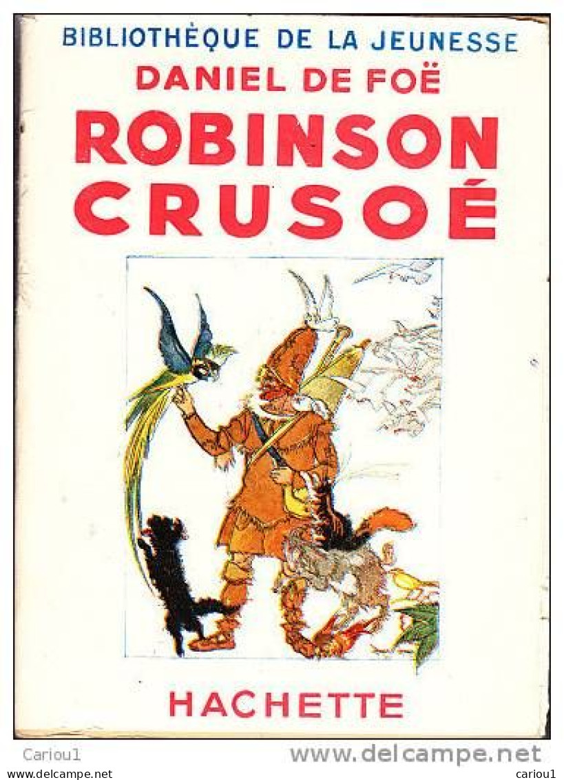 C1 De Foe ROBINSON CRUSOE Illustre LORIOUX Jaquette PORT INCLUS France - Bibliotheque De La Jeunesse