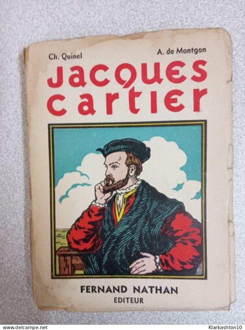 Jacques Cartier - Le Decouvreur Du Canada - Sonstige & Ohne Zuordnung