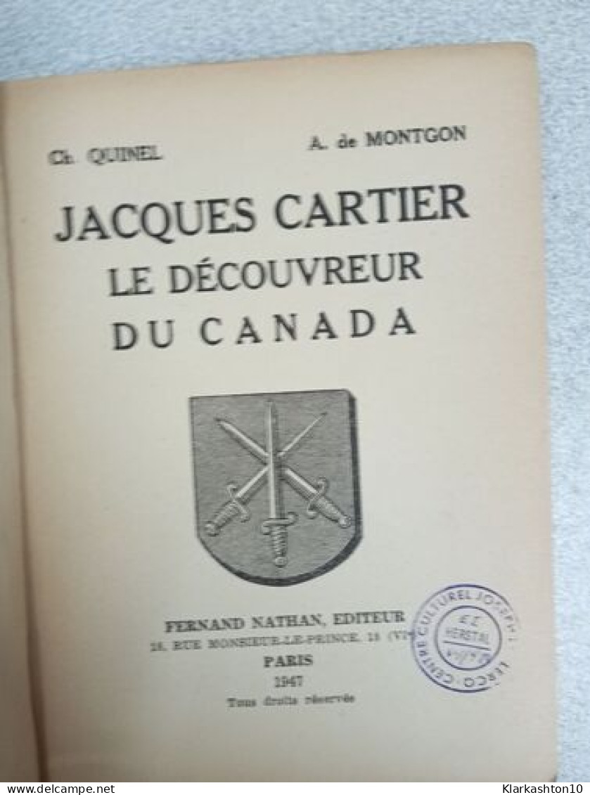 Jacques Cartier - Le Decouvreur Du Canada - Autres & Non Classés
