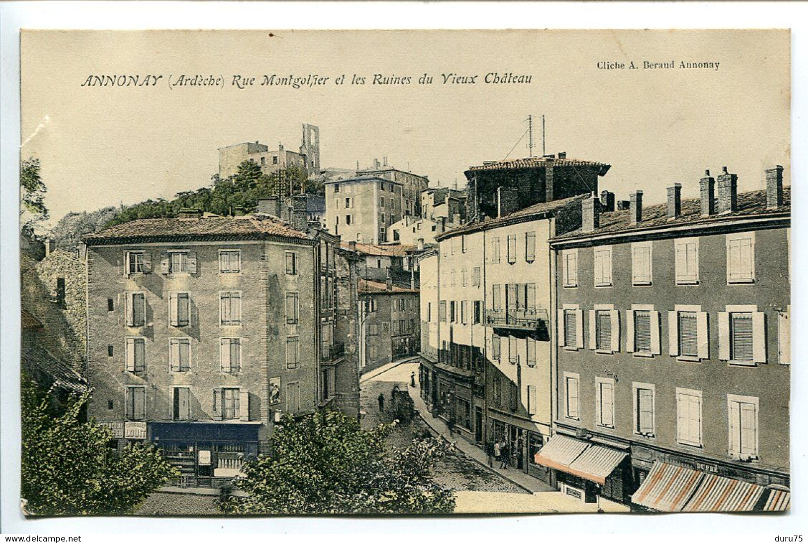 CPA Légèrement Colorisée Ecrite * ANNONAY Rue Montgolfier Et Les Ruines Du Vieux Château * Cliché A. Béraud - Annonay