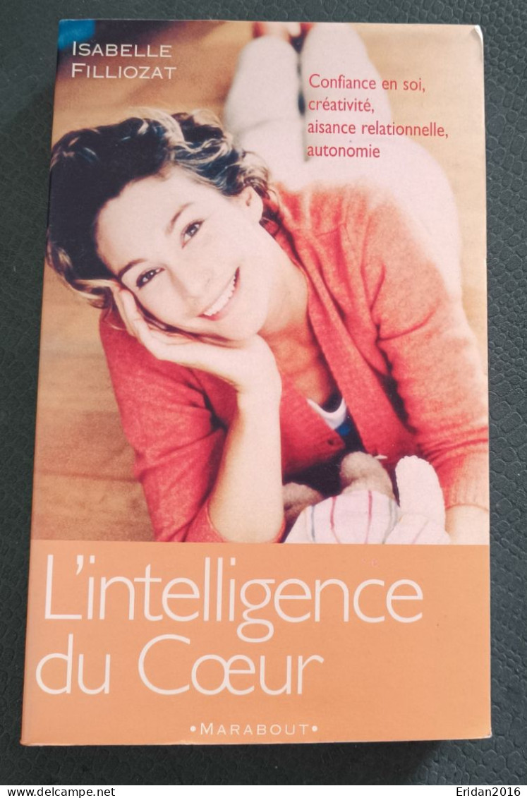 L'Intelligence Du Coeur : Isabelle Filliozat : Marabout Psychologie  : FORMAT POCHE - Psychologie/Philosophie