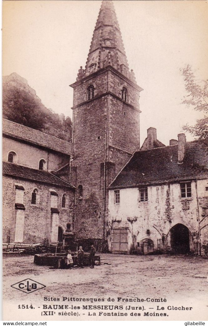 39 - Jura - BAUME  Les MESSIEURS - Le Clocher - La Fontaine Des Moines - Baume-les-Messieurs