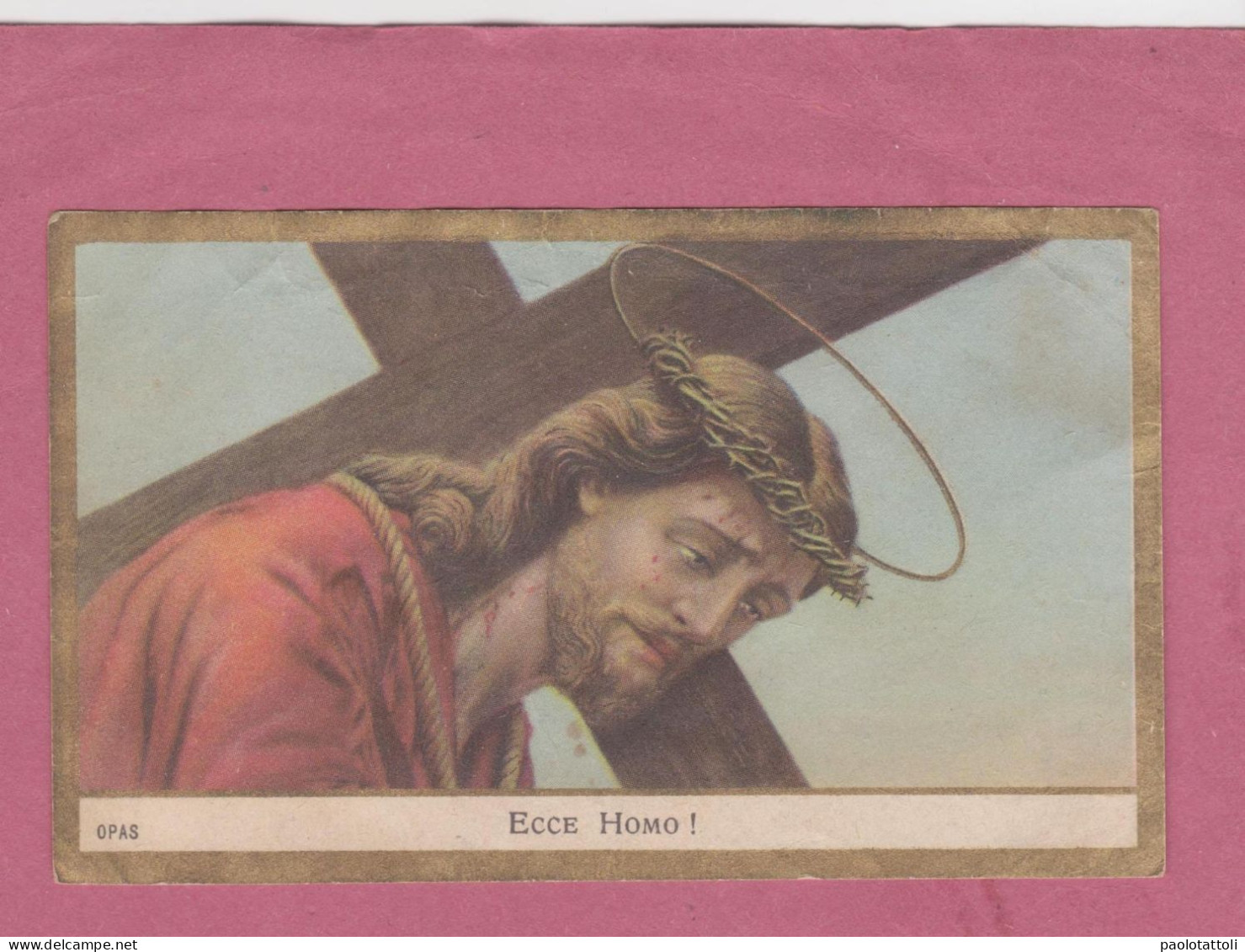 Holy Card, Santino- Ecce Homo- Imprimatur 1.Augusti.1931- Ed. OPAS - Bari - 110x 67mm - Devotion Images