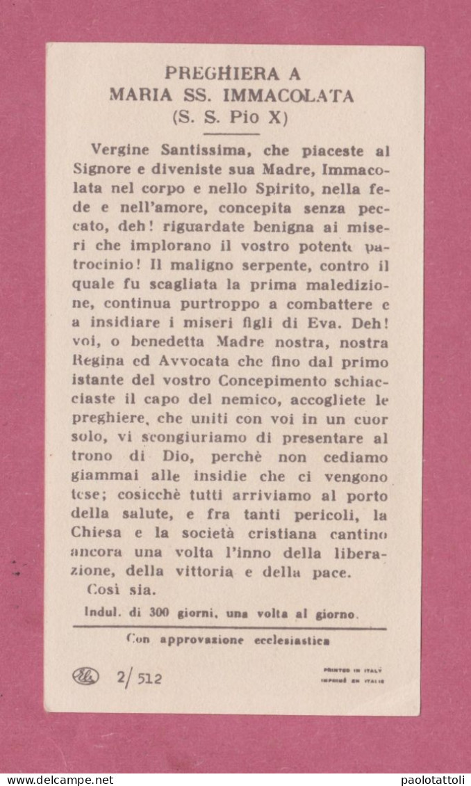 Santino, Holy Card.  Maria SS Immacolata . Ed. Enrico Bertarelli N° 2-512 Con Approvazione Ecllesiastica- - Images Religieuses