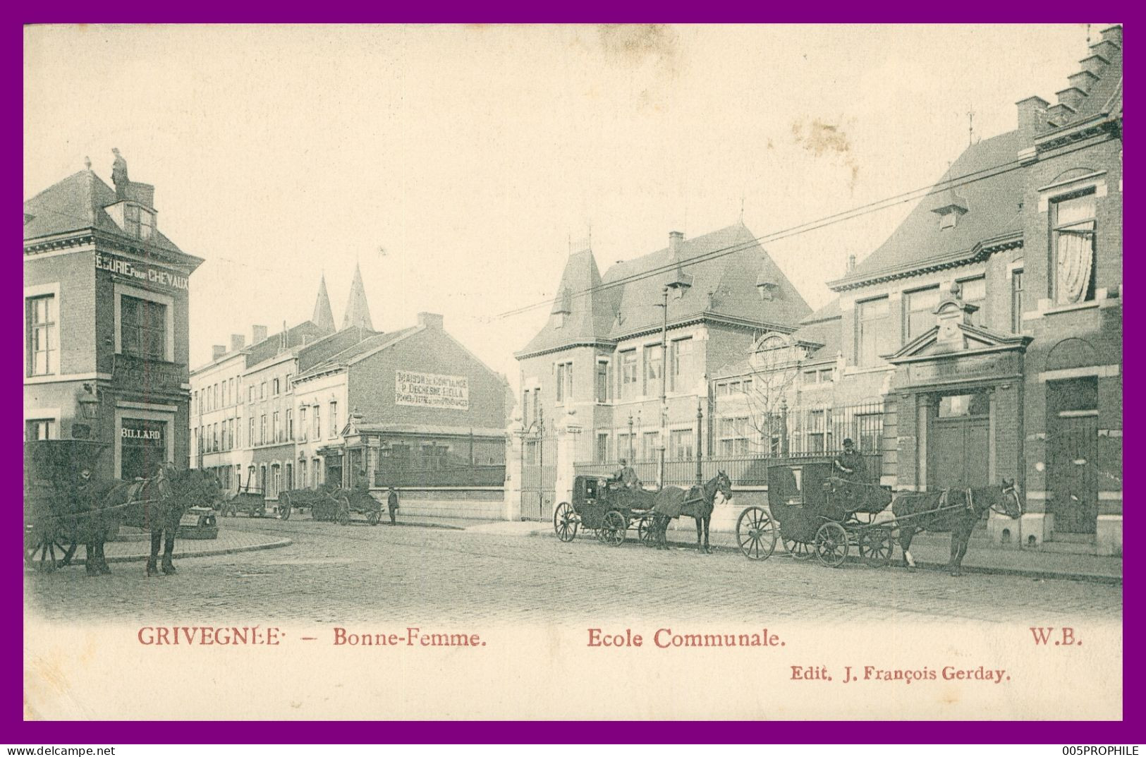 * GRIVEGNEE * BONNE FEMME - ECOLE COMMUNALE - ATTELAGE - ECURIE BILLARD - ANIMEE - EDIT. GERDAY - W.B. - 1910 - Other & Unclassified